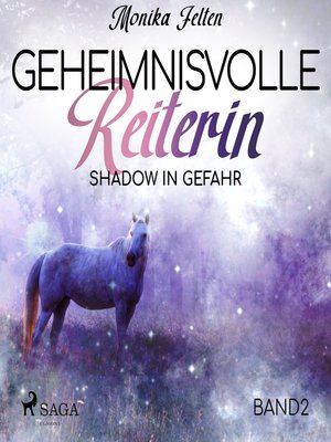 cover image of Shadow in Gefahr--Geheimnisvolle Reiterin 2 (Ungekürzt)